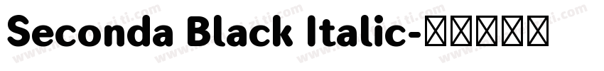 Seconda Black Italic字体转换
